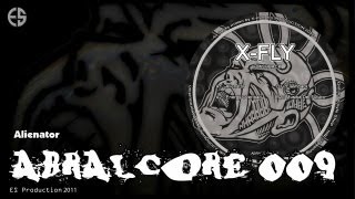 ABRALCORE 009  XFly  quotAlienatorquot [upl. by Eelahs]