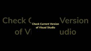 How to Check Your Visual Studio Version in 25 Seconds [upl. by Dracir615]