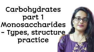 CARBOHYDRATES PART1 MONOSACCHARIDES TYPES amp STRUCTURE [upl. by Marji]