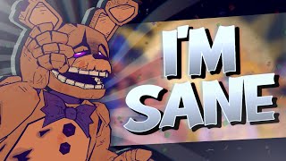 FNAF Im Sane by AXIE Collab w megapyrosfm2692 [upl. by Teddie]