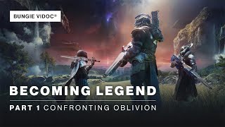 Destiny 2 ViDoc  Becoming Legend  Part 1 Confronting Oblivion [upl. by Enelrak941]