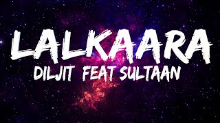 Diljit Dosanjh  Sultaan  Lalkaara  Lyrics diljitdosanjh [upl. by Ayt]