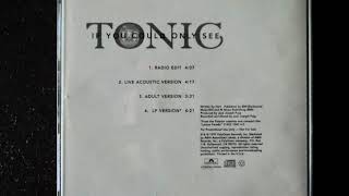 Tonic quotIf You Could Only Seequot Adult Version Radio Single [upl. by Maloy]