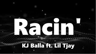 KJ Balla  Racin ft Lil Tjay Lyrics [upl. by Camila]