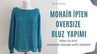 Mohair İpten Oversize Bluz Yapımı [upl. by Apilef]