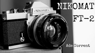 Nikon Nikomat FT2 Nikkormat  Nikons Low Cost Wonder [upl. by Armillia]