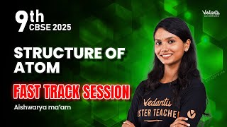 Structure of Atom Fast track session  Class 9  CBSE 2025  Aishwarya maam [upl. by Boycey]