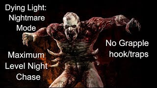 Dying Light Nightmare Mode Maximum Level Night Chase No Grapple hooktraps [upl. by Beedon]