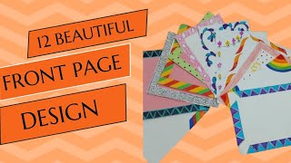 12 Beautiful Front page designs for College and school projects and assignments [upl. by Manup704]