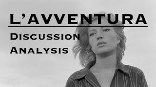 Discussing LAvventura Michelangelo Antonioni Analysis [upl. by Rhys]