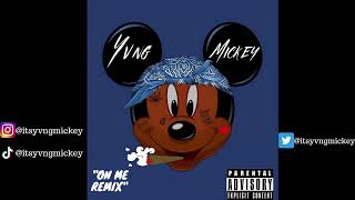 Yvng Mickey  On Me Lil Baby  Remix  Reupload [upl. by Conti]