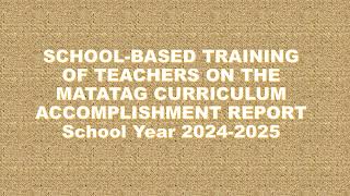 Matatag Curriculum Training Accomplishment Report SY 20242025 [upl. by Akeem]