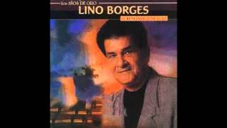 LINO BORGES El Romántico De Cuba CD COMPLETO [upl. by Poppo]