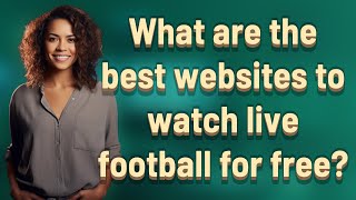 What are the best websites to watch live football for free [upl. by Yelyr]