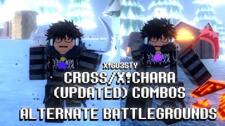 CrossXChara Updated Combos  Alternate battlegrounds [upl. by Seyler]