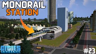 I MADE LONGEST MONORAIL TRACK IN OUR CITY  CITIES SKYLINES S223 HINDI 2023 [upl. by Ettenoj]