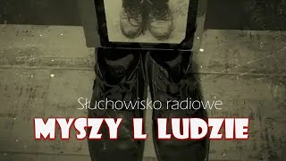 Myszy l ludzie  John Steinbeck  Słuchowisko radiowe [upl. by Nicky892]