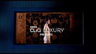 Welcome to The Luxe Life  Slow Commerce  Where Quality is Nurtured  Tata CLiQ Luxury [upl. by Philoo]