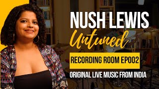 Untuned Live at Canopy  Nush Lewis  Recording Room [upl. by Xuagram353]