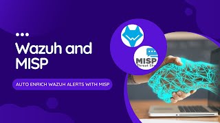 Wazuh And MISP Integration  Quickly Detect IoCs Within Your Wazuh Alerts With MISP [upl. by Atteynad]