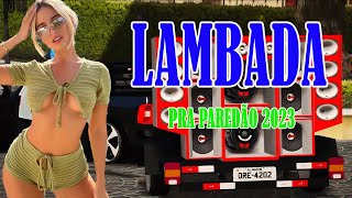 LAMBADA REMIX NOVA 2024  LAMBADÃO ATUALIZADO 2024  LAMBADA PRA PAREDÃO 2024  LAMBADÃO 2024 [upl. by Schnell]