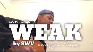 Weak x Cover by Justin Vasquez [upl. by Cirdor951]