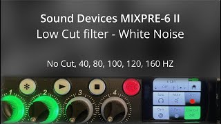 Sound Devices MixPre 6 ii  Low Cut Comparison [upl. by Landers954]