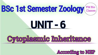 Cytoplasmic Inheritance  BSc 1st Semester Zoology Unit  6  According to NEP [upl. by Sylvan]