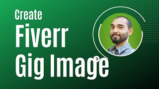 How to Create Fiverr GIG Image  Beautiful and Attractive Images for Gigs [upl. by Ailem513]