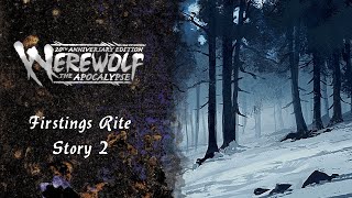 Werewolf the Apocalypse Firstings Rite  Story 2 Scene 2 [upl. by Thirion830]