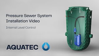 AQUATEC  Pressure Sewer Installation  Internal Level Control [upl. by Benedic]