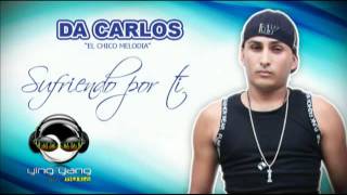 Da Carlos  El chico melodia Sufriendo por tí  Reggaeton Romantico 2021 urbano [upl. by Aleuqahs]