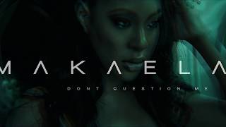 Makaela  Dont Question Me Official Audio [upl. by Wilt70]