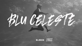 BLANCO  Blu Celeste LyricsTesto [upl. by Favian]