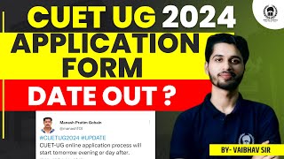 CUET UG 2024 Application form date out  Vaibhav Sir [upl. by Pozzy552]