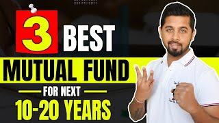 3 Best mutual funds for next 1020 years  Best Mutual Fund for SIP in India [upl. by Ardnuasac]