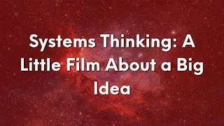 Systems Thinking A Little Film About a Big Idea  Introduction to Cabrera Research Lab [upl. by Hey]