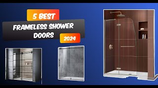 Top 5 Best Frameless Shower Doors 2024 [upl. by Daigle180]