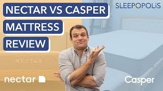 Nectar vs Casper Mattress Review  Which Mattress Is The Best [upl. by Candra869]