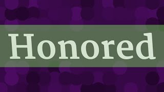 HONORED pronunciation • How to pronounce HONORED [upl. by Victorine]