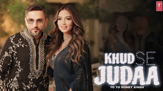 KHUD SE JUDAA 💔  YO YO HONEY SINGH  NEW SONG  JATT MEHKMA  T SERIES  LOVE  VIJAYANT VILLAGER [upl. by Lunsford]