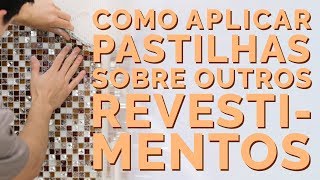 ANTES amp DEPOIS  Como aplicar Pastilhas sobre outros Revestimentos [upl. by Yuht176]