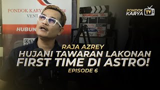 Episode 6  quotRaja Azrey Hujani Tawaran Lakonan Kali Pertama di Astroquot [upl. by Allemahs]