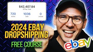 How To Start eBay Dropshipping in 2024 FREE COURSE [upl. by Eirelav762]