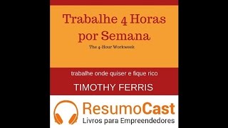 Trabalhe 4 Horas Por Semana  Timothy Ferriss  T1025 [upl. by Baten]