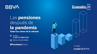 Las pensiones después de la pandemia 2021 Edición 4 Todas las claves de la reforma [upl. by Eicirtap]