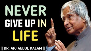 Never Give Up  APJ Abdul Kalam Motivational Quotes  APJ Abdul Kalam Speech [upl. by Myrle]