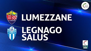 Lumezzane  Legnago Salus 00  Gli Highlights [upl. by Cung]