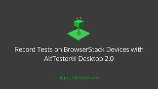 Record tests on BrowserStack devices with AltTester® Desktop v20 [upl. by Crow]