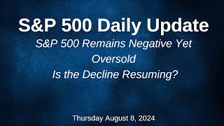 SampP 500 Daily Market Update for Thursday August 8 2024 [upl. by Ronen]